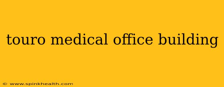 touro medical office building