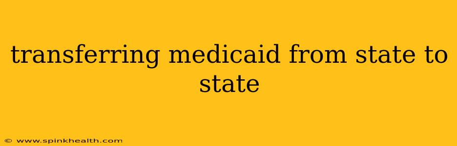 transferring medicaid from state to state