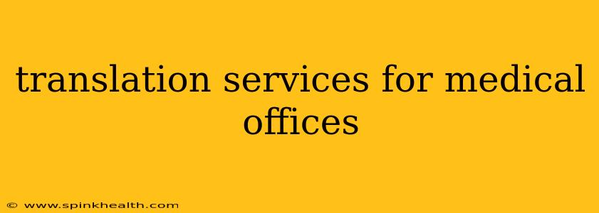 translation services for medical offices