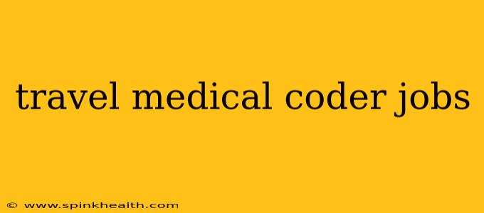 travel medical coder jobs