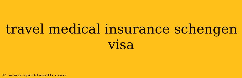 travel medical insurance schengen visa