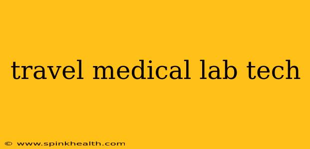 travel medical lab tech