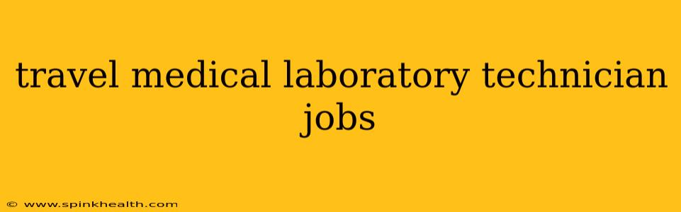 travel medical laboratory technician jobs