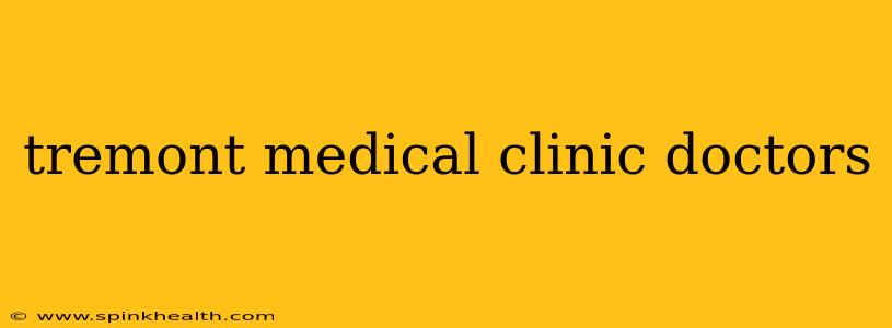tremont medical clinic doctors