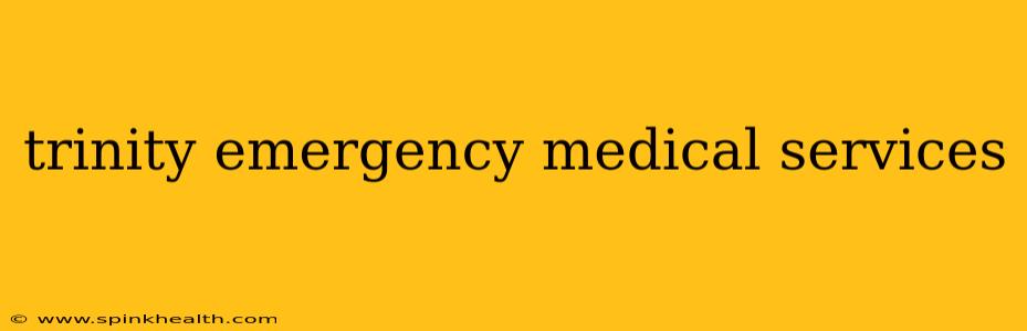 trinity emergency medical services