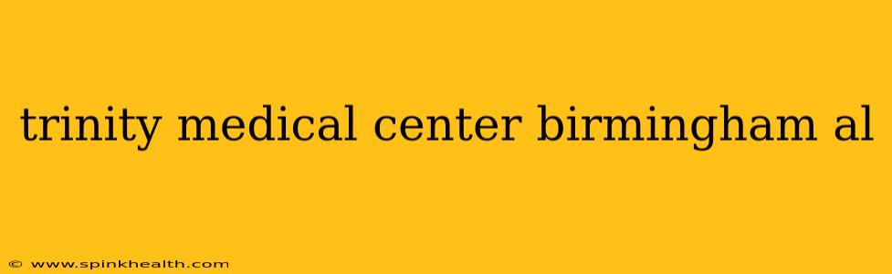 trinity medical center birmingham al