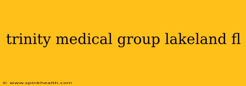 trinity medical group lakeland fl