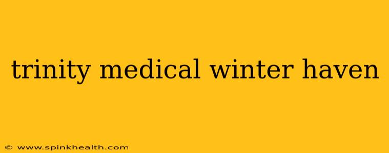 trinity medical winter haven
