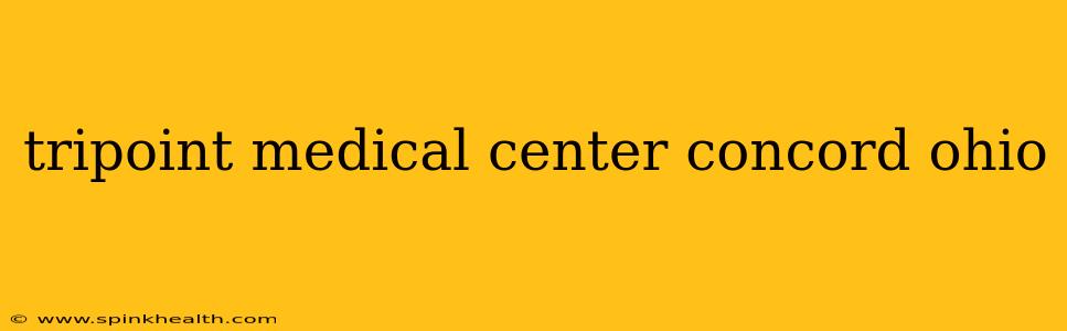 tripoint medical center concord ohio