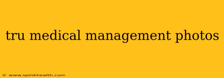 tru medical management photos
