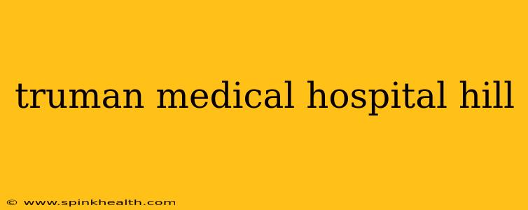 truman medical hospital hill