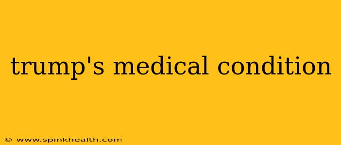trump's medical condition