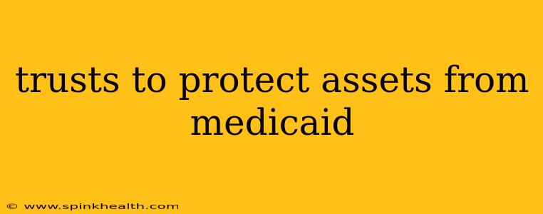 trusts to protect assets from medicaid