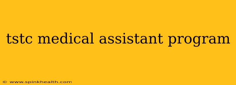 tstc medical assistant program