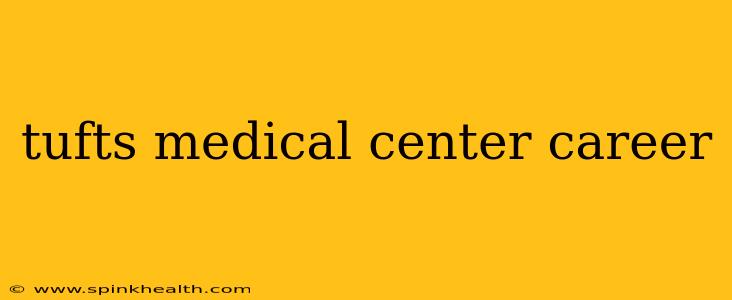 tufts medical center career