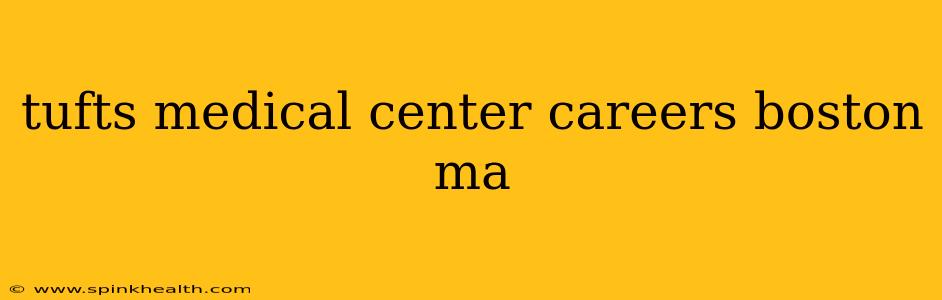 tufts medical center careers boston ma