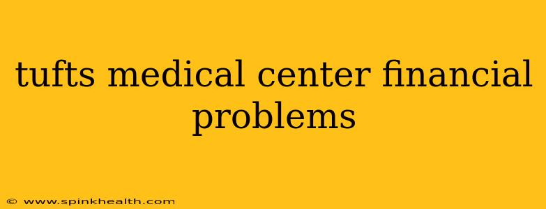 tufts medical center financial problems