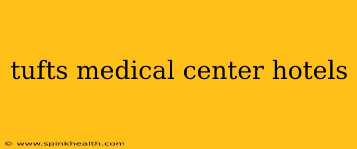 tufts medical center hotels