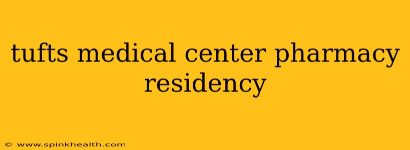 tufts medical center pharmacy residency