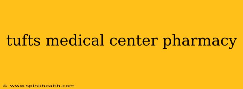 tufts medical center pharmacy