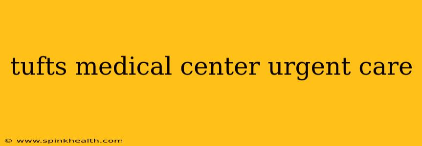 tufts medical center urgent care