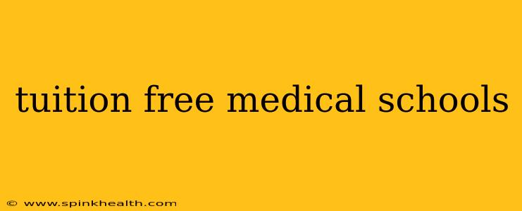 tuition free medical schools