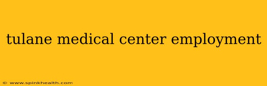 tulane medical center employment
