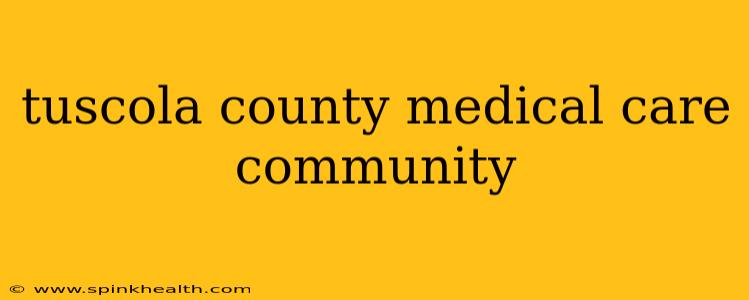 tuscola county medical care community