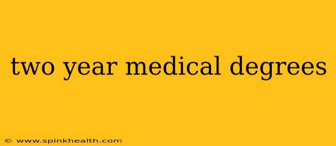 two year medical degrees