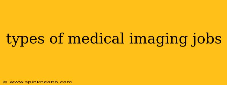 types of medical imaging jobs