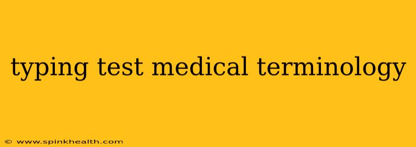 typing test medical terminology