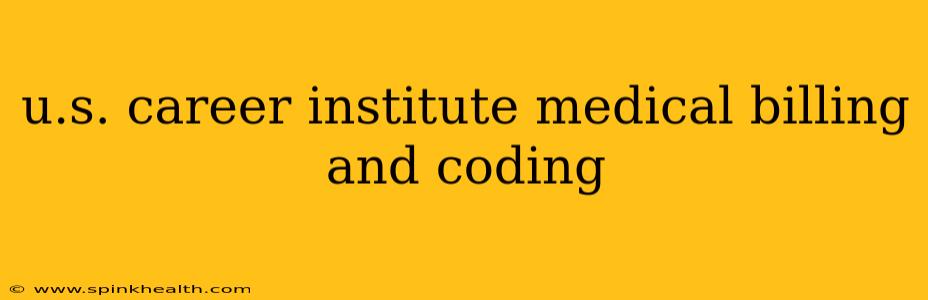 u.s. career institute medical billing and coding