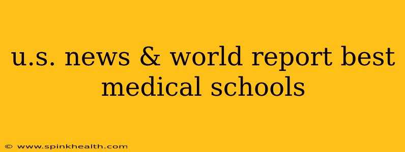 u.s. news & world report best medical schools