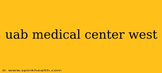 uab medical center west