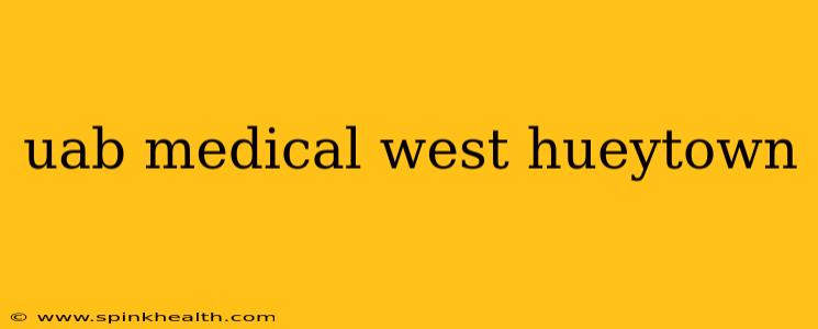 uab medical west hueytown
