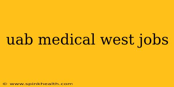 uab medical west jobs