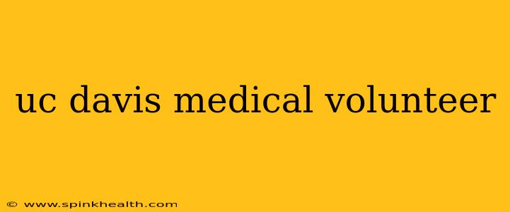 uc davis medical volunteer