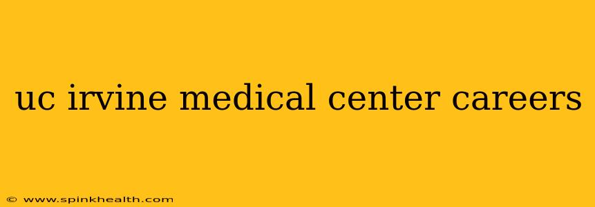 uc irvine medical center careers
