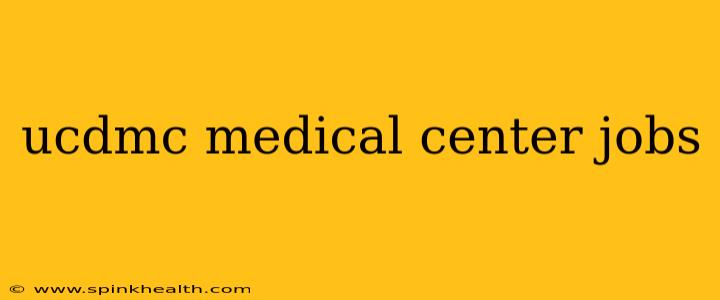 ucdmc medical center jobs