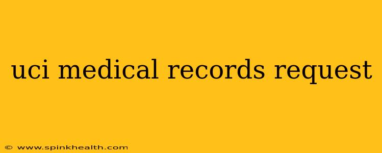 uci medical records request