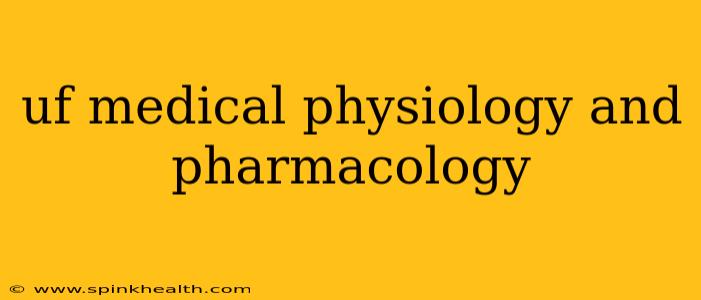 uf medical physiology and pharmacology