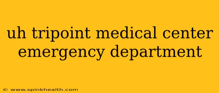 uh tripoint medical center emergency department