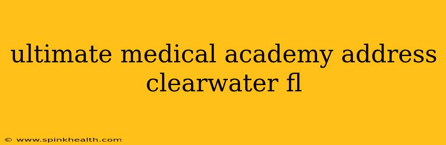ultimate medical academy address clearwater fl