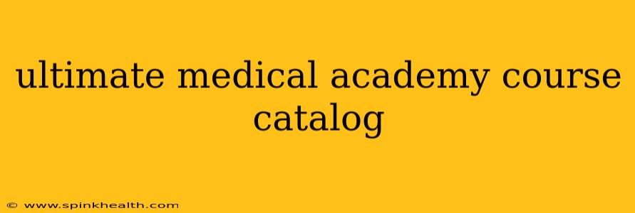 ultimate medical academy course catalog