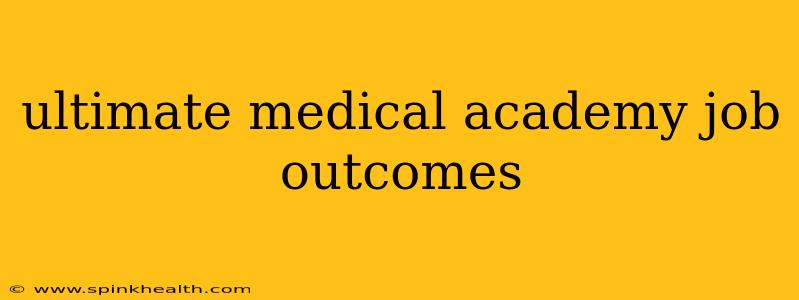 ultimate medical academy job outcomes