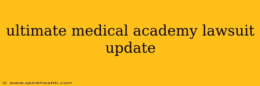 ultimate medical academy lawsuit update