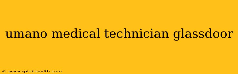 umano medical technician glassdoor
