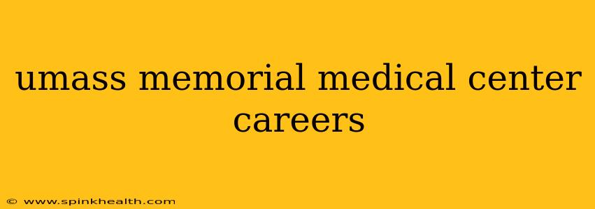 umass memorial medical center careers