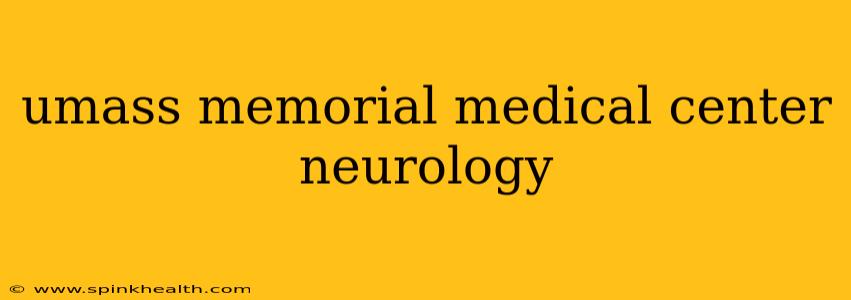 umass memorial medical center neurology