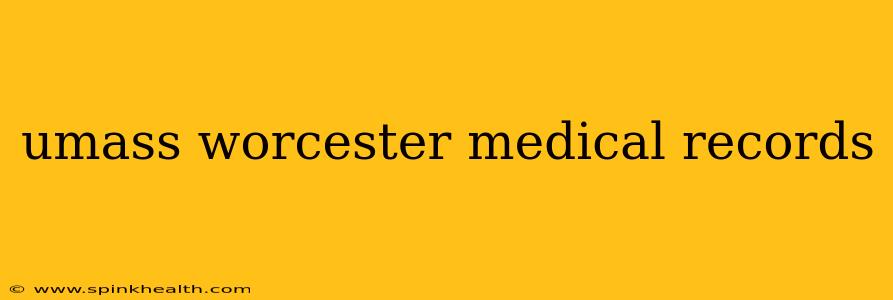 umass worcester medical records